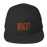 What If? - 5 Panel Cap - Orange Writing