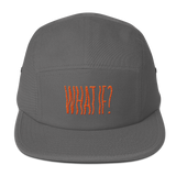 What If? - 5 Panel Cap - Orange Writing